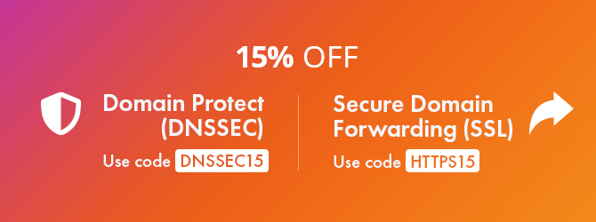 15% off Domain Protect (DNSSEC) and Secure Domain Forwarding (SSL).